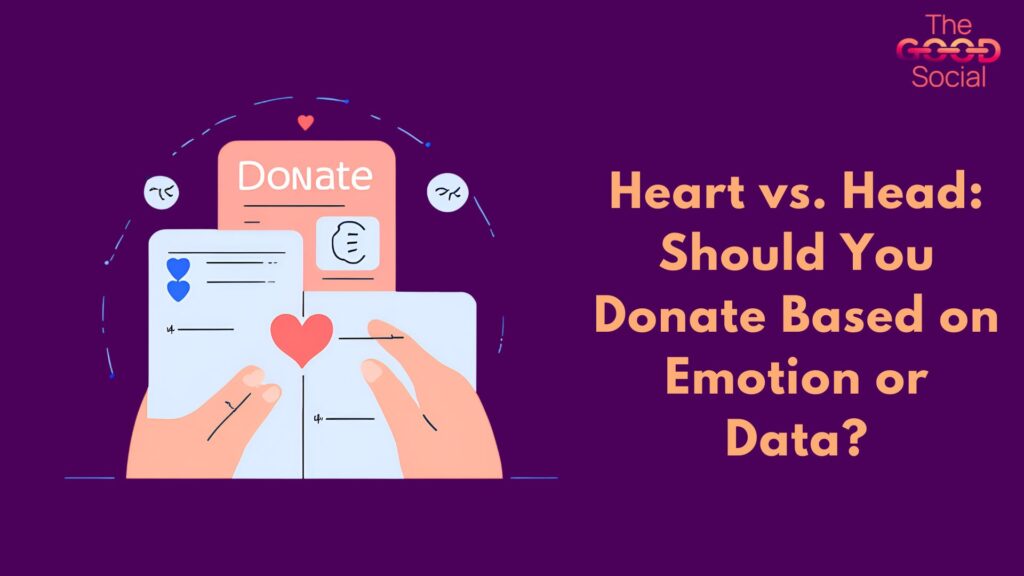 Should You Donate Based on Emotion or Data