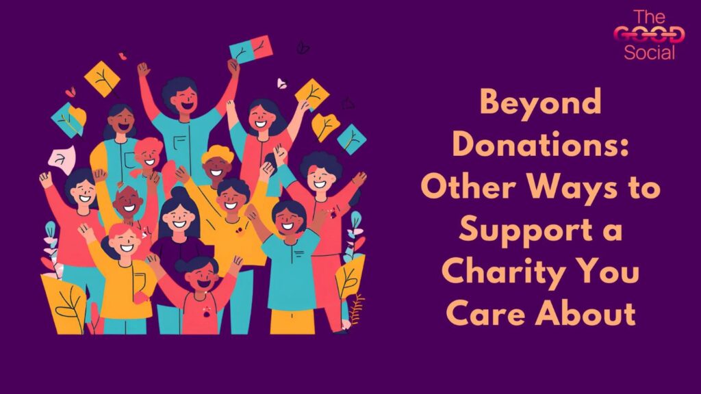 Other Ways to Support a Charity You Care About